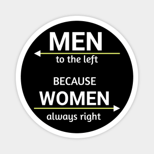 Men to the left because women always right funny meme Magnet